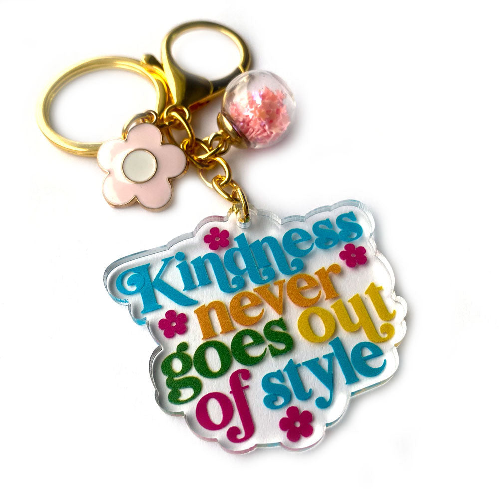 Kindness Never Goes Out Of Style Keychain