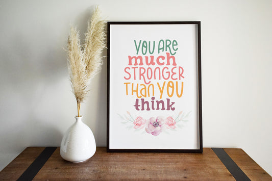 You Are Much Stronger Than You Think - Digital Printable Art Print