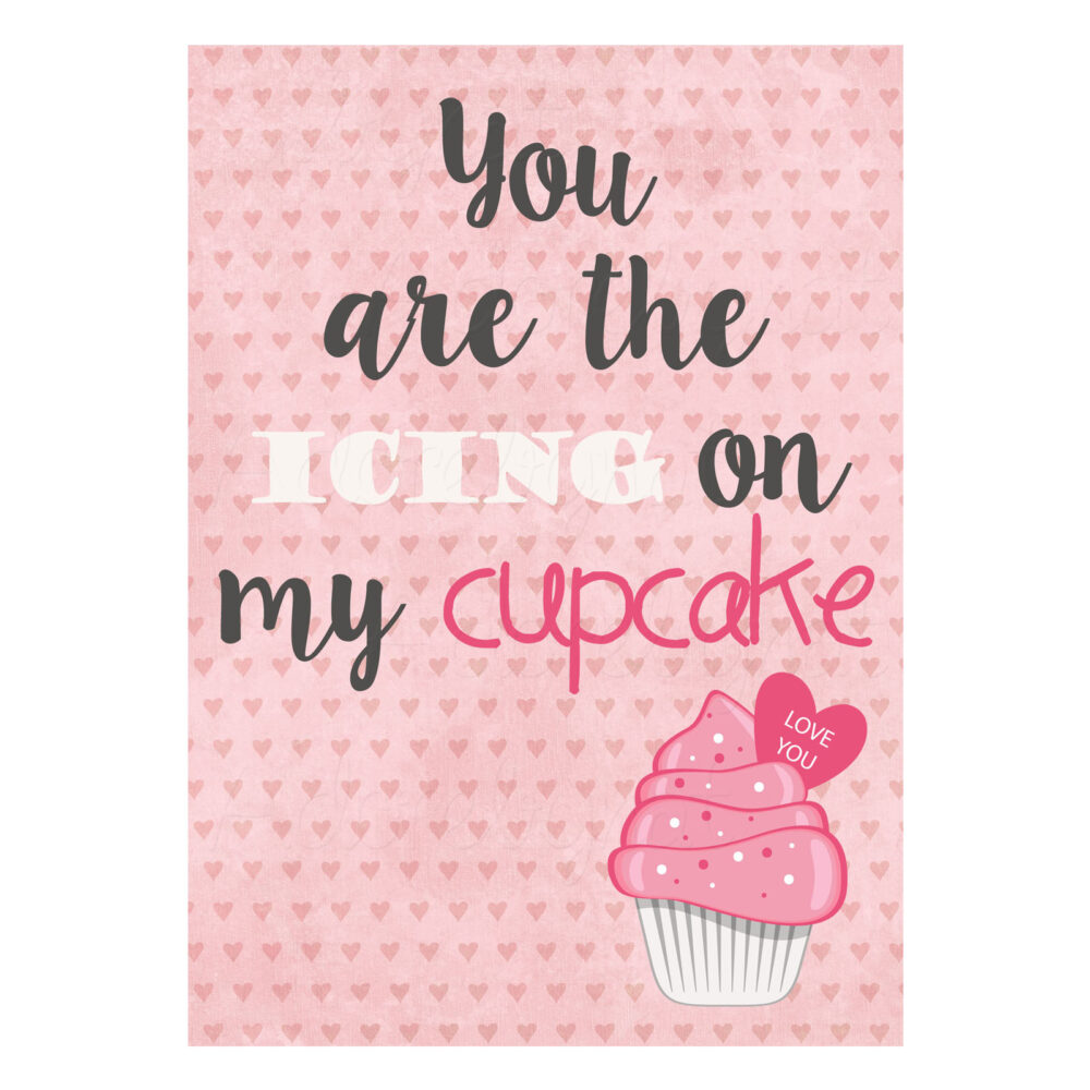 You are the Icing on My Cupcake Free Printable