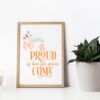 Be Proud of How Far You've Come Quote 8x10
