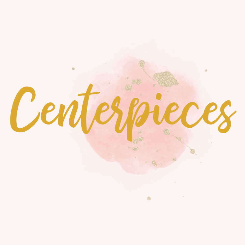 Centerpieces